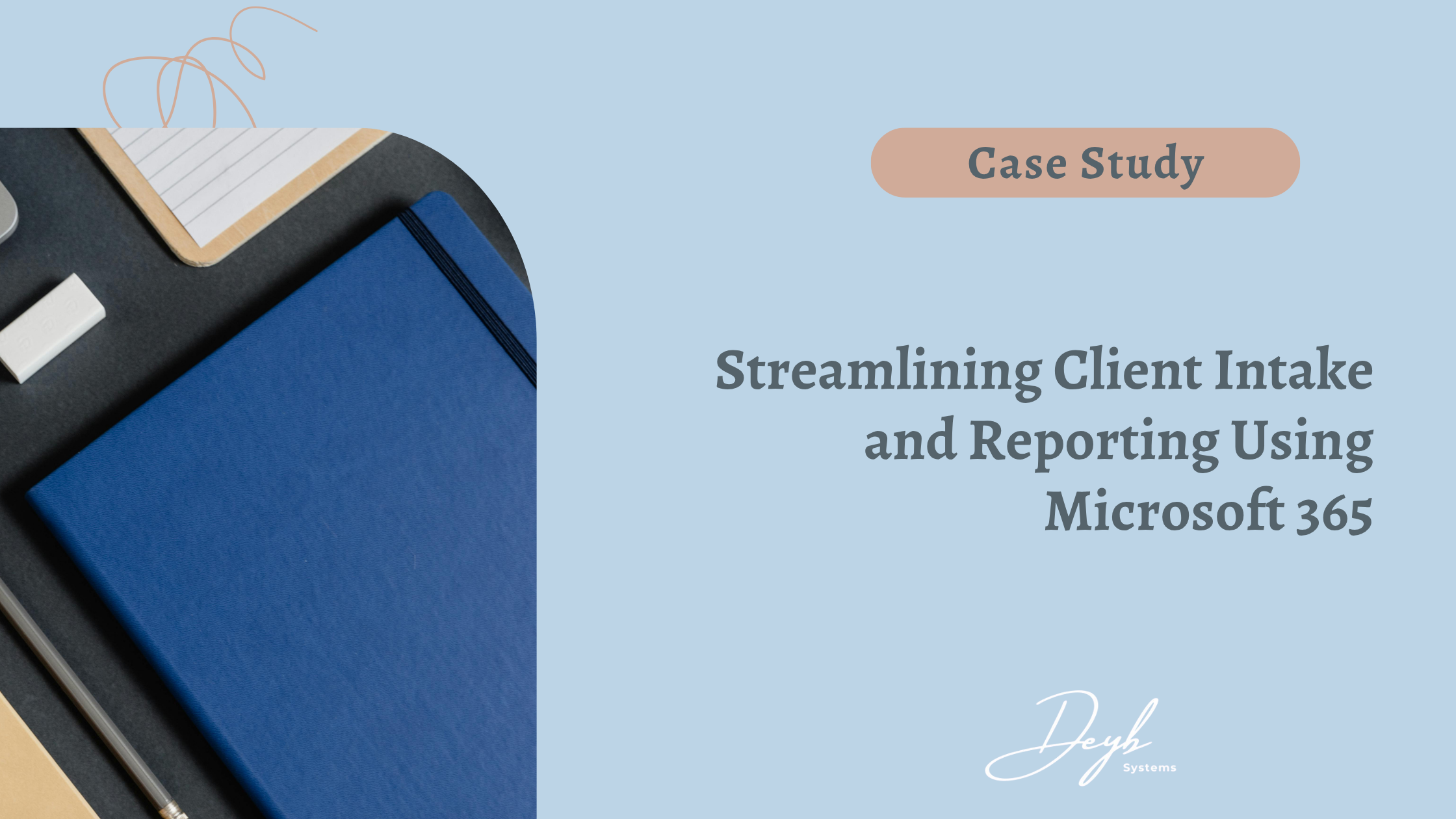 Streamlining Client Intake and Reporting Using Microsoft 365